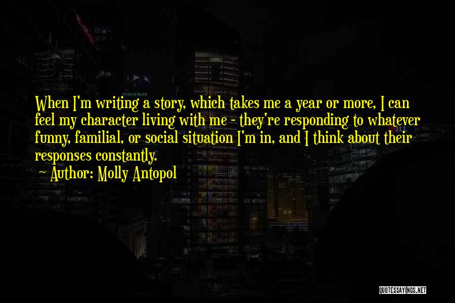 Funny Writing Quotes By Molly Antopol