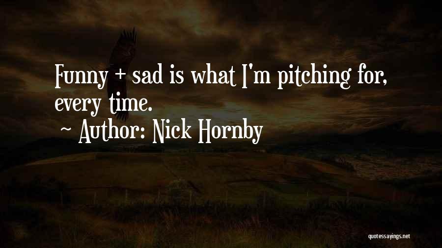 Funny Writing Quotes By Nick Hornby