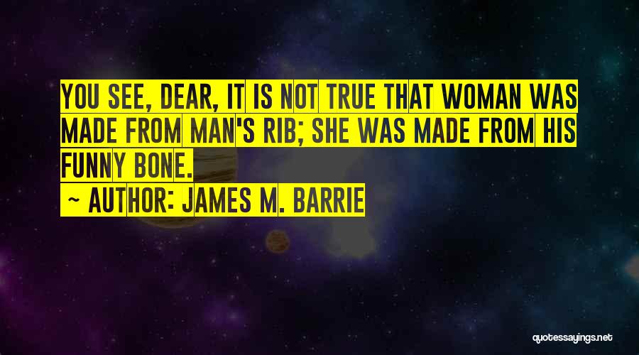 Funny Yes Dear Quotes By James M. Barrie