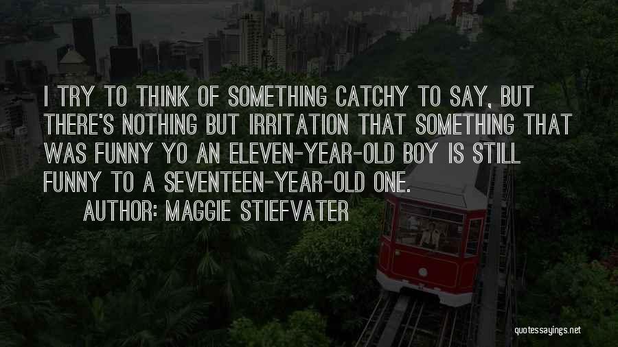 Funny Yo Yo Quotes By Maggie Stiefvater