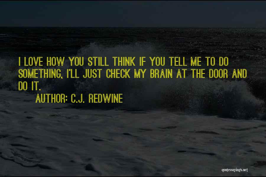 Funny You And Me Quotes By C.J. Redwine