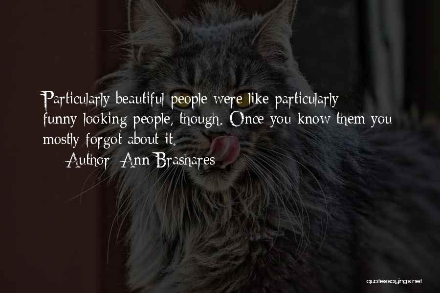 Funny You Are So Beautiful Quotes By Ann Brashares