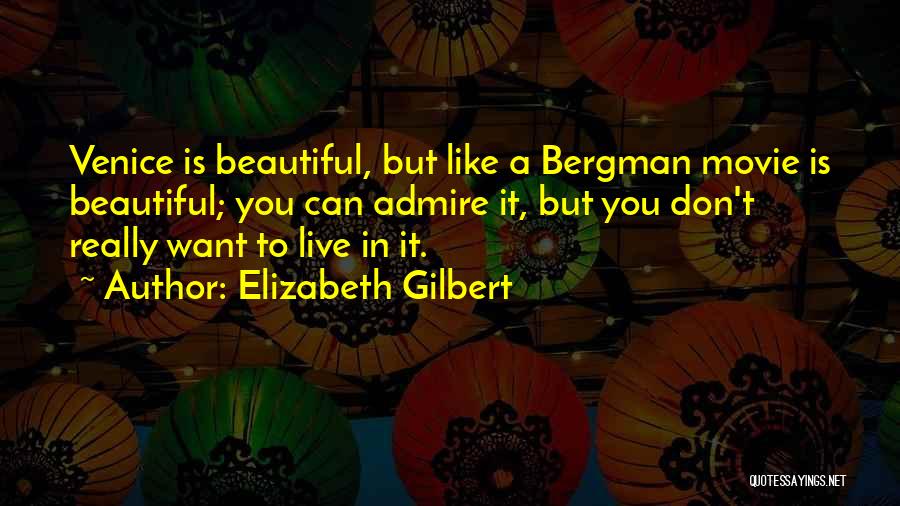 Funny You Are So Beautiful Quotes By Elizabeth Gilbert