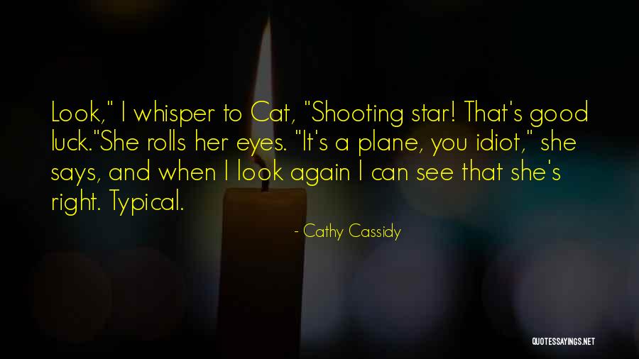 Funny You Look Good Quotes By Cathy Cassidy