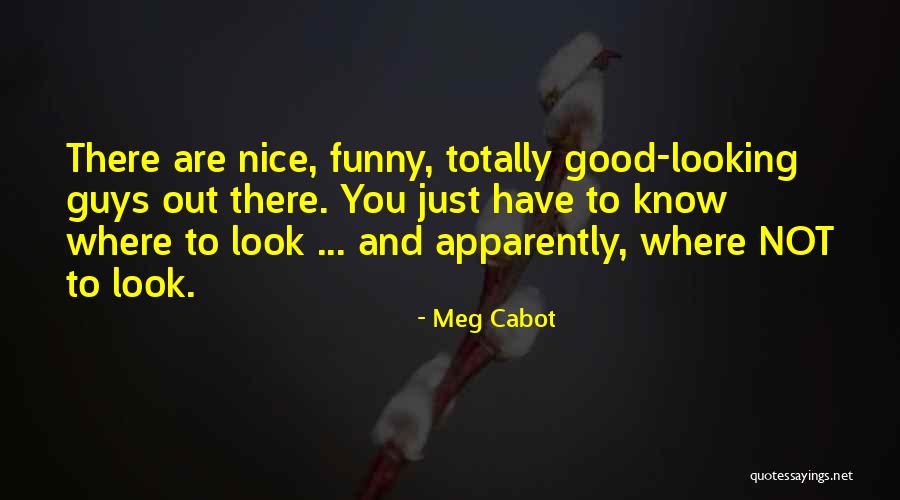 Funny You Look Good Quotes By Meg Cabot