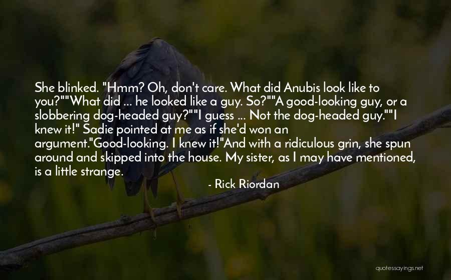 Funny You Look Good Quotes By Rick Riordan