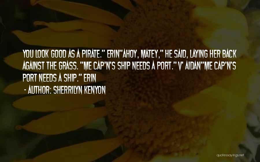 Funny You Look Good Quotes By Sherrilyn Kenyon