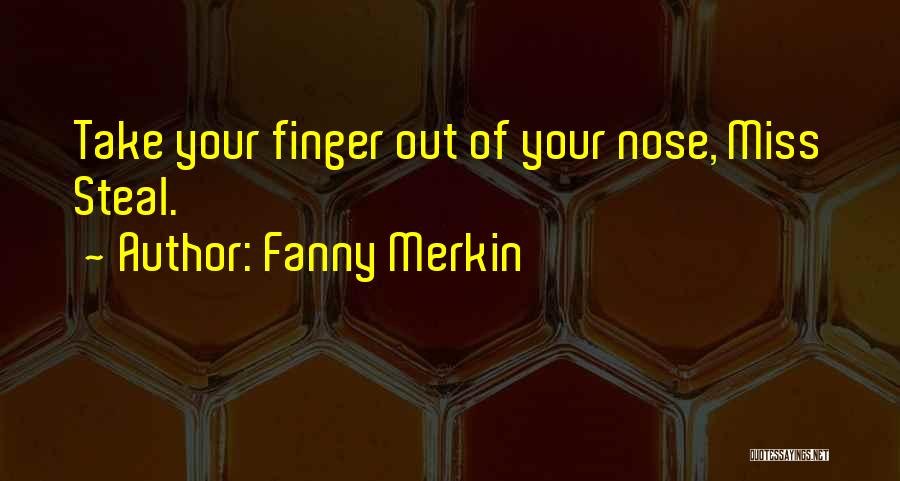 Funny You Miss Me Quotes By Fanny Merkin