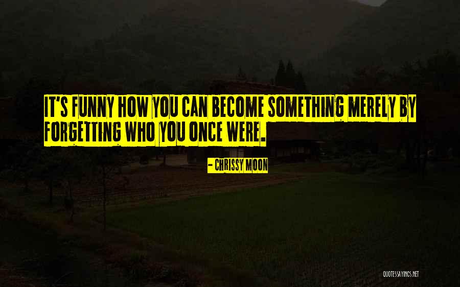 Funny You Quotes By Chrissy Moon