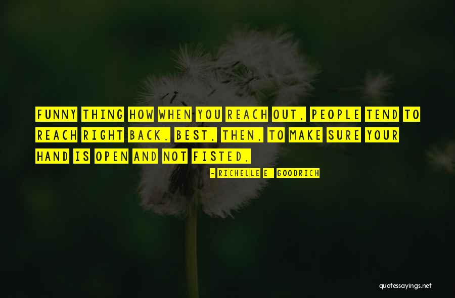 Funny You Quotes By Richelle E. Goodrich Funny You Quotes By Richelle E. Goodrich