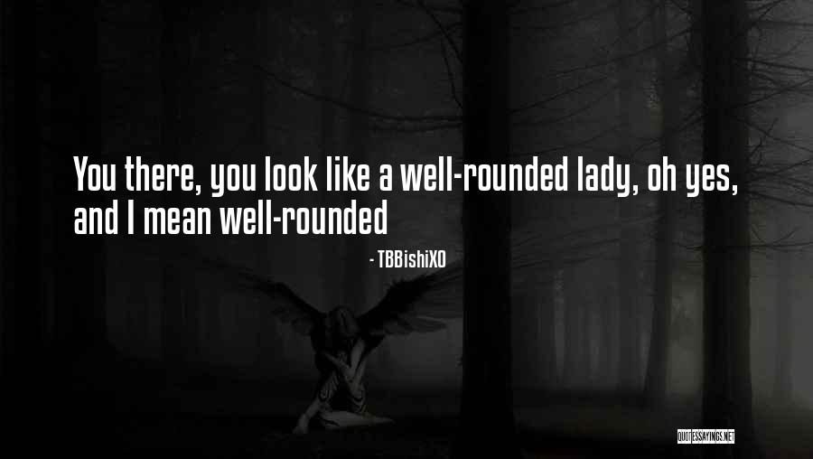 Funny You Quotes By TBBishiXO Funny You Quotes By TBBishiXO