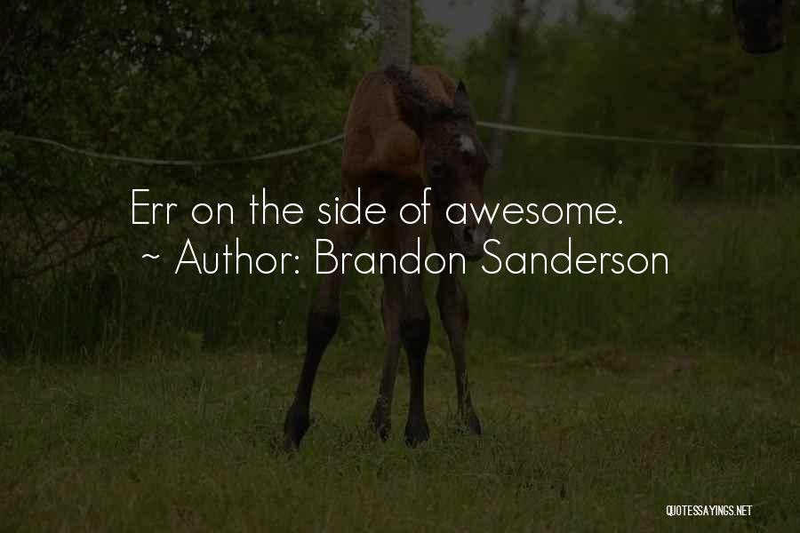 Funny You Re Awesome Quotes By Brandon Sanderson