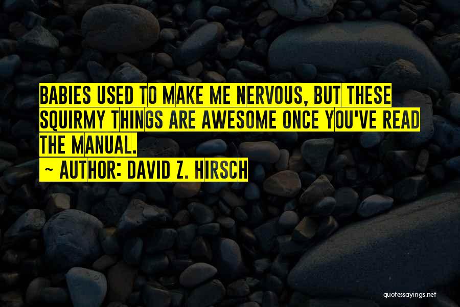 Funny You Re Awesome Quotes By David Z. Hirsch