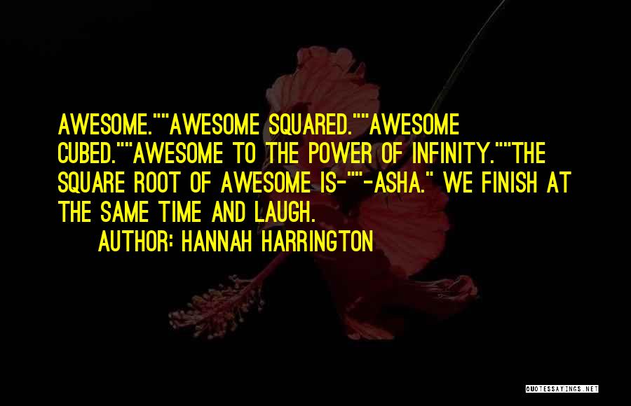 Funny You Re Awesome Quotes By Hannah Harrington