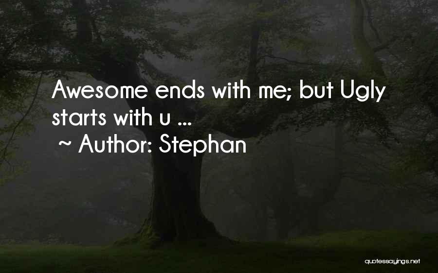 Funny You Re Awesome Quotes By Stephan