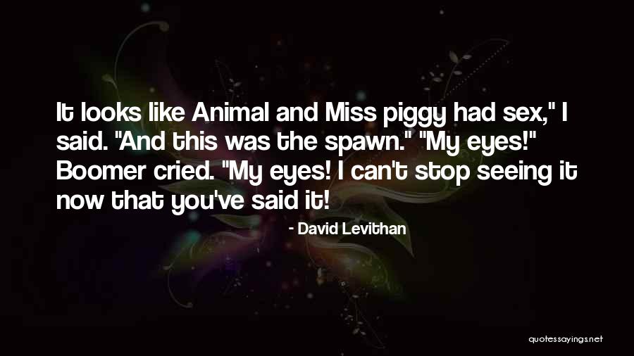 Funny You'll Miss Me Quotes By David Levithan