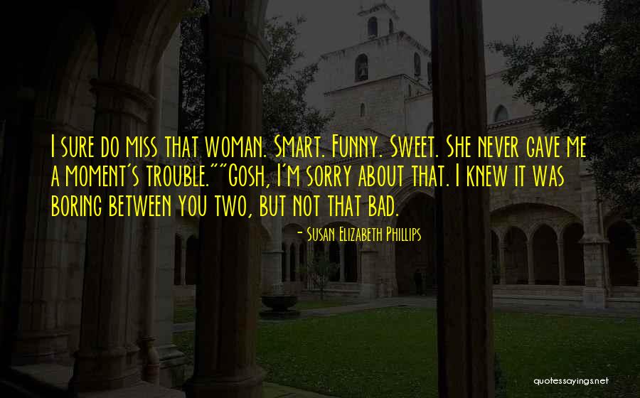 Funny You'll Miss Me Quotes By Susan Elizabeth Phillips