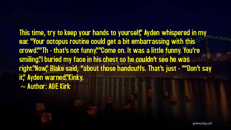 Funny Your Face Quotes By A&E Kirk Funny Your Face Quotes By A&E Kirk