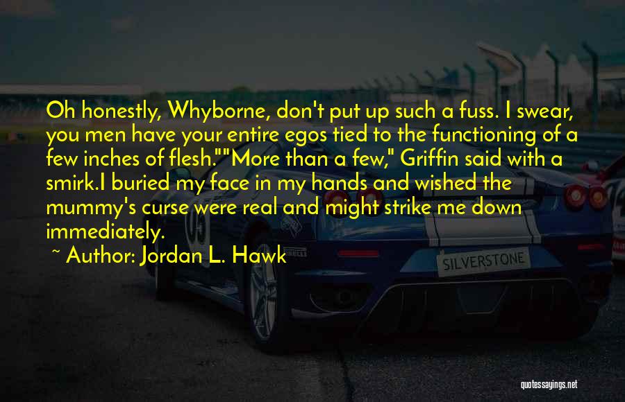 Funny Your Face Quotes By Jordan L. Hawk