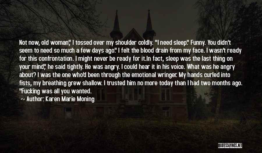 Funny Your Face Quotes By Karen Marie Moning Funny Your Face Quotes By Karen Marie Moning