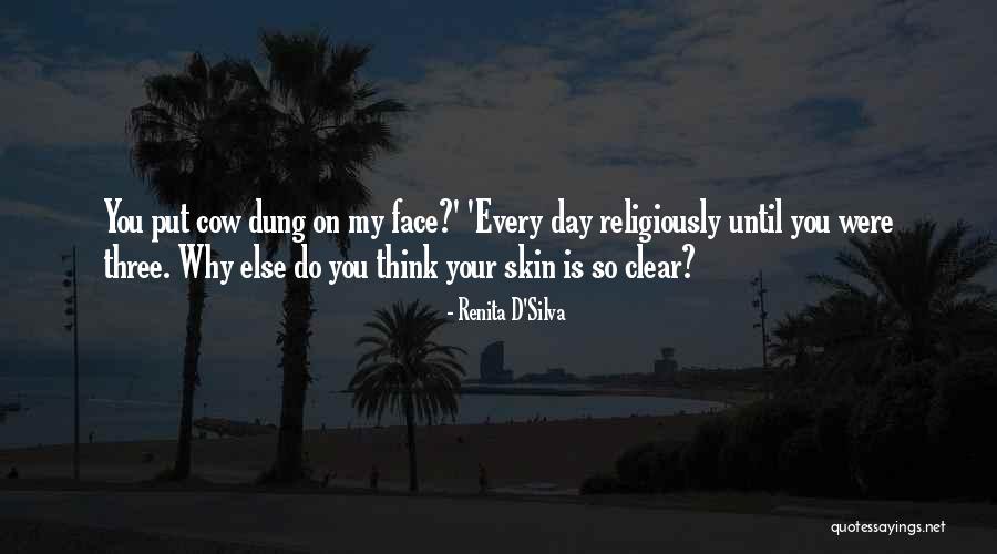 Funny Your Face Quotes By Renita D'Silva Funny Your Face Quotes By Renita D'Silva