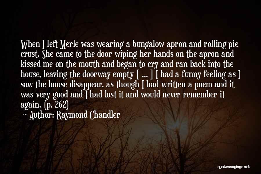 Funny Your Loss Quotes By Raymond Chandler