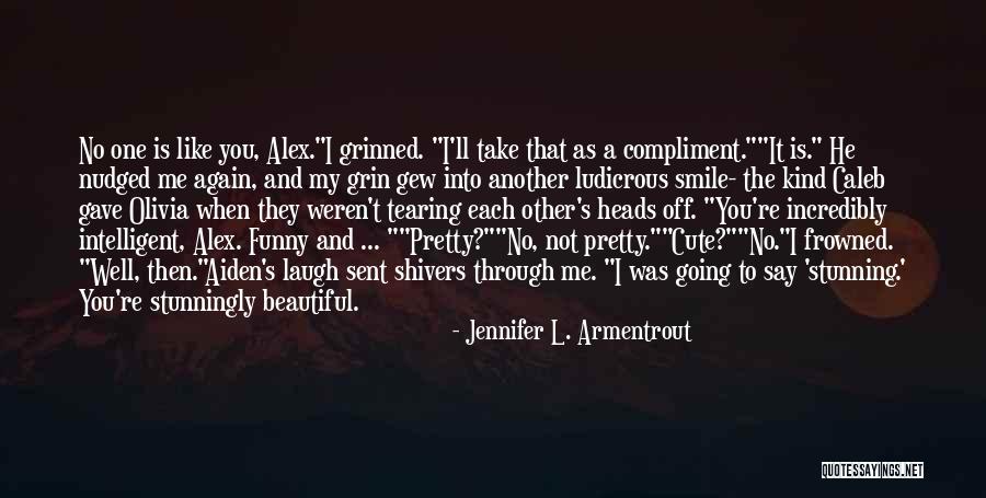 Funny You're Cute Quotes By Jennifer L. Armentrout