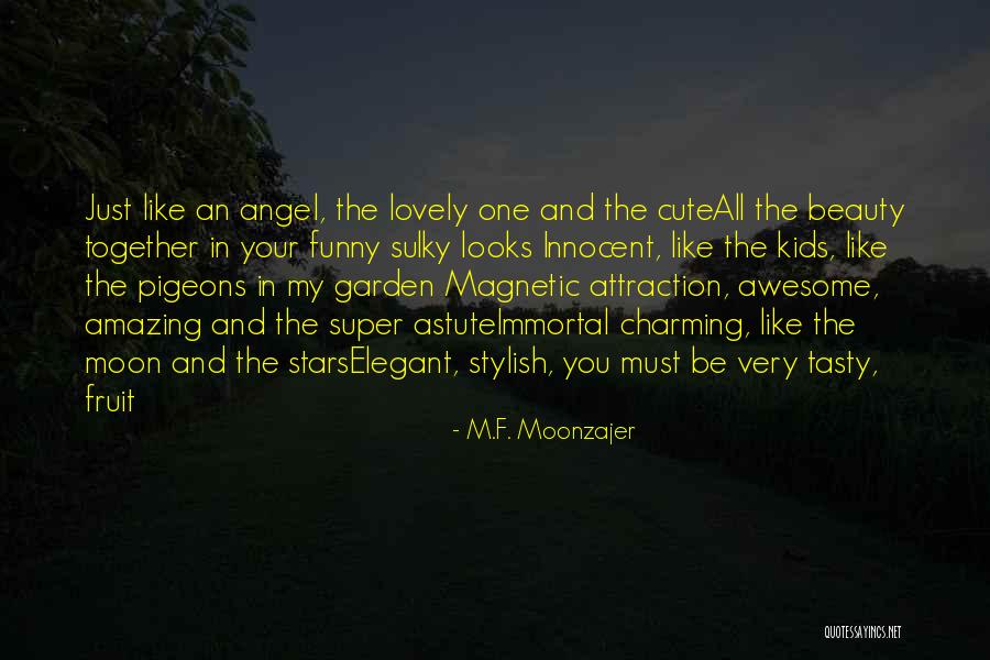 Funny You're Cute Quotes By M.F. Moonzajer Funny You're Cute Quotes By M.F. Moonzajer