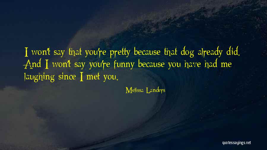 Funny You're Cute Quotes By Melissa Landers Funny You're Cute Quotes By Melissa Landers