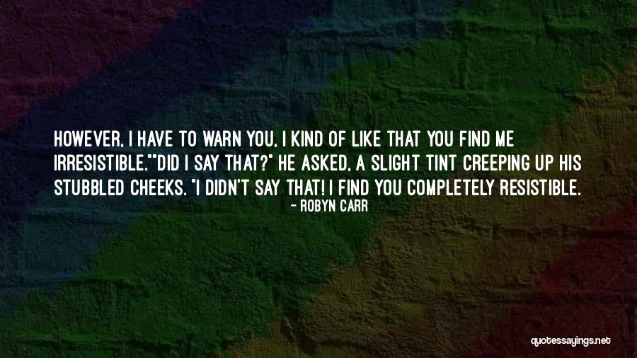 Funny You're Cute Quotes By Robyn Carr Funny You're Cute Quotes By Robyn Carr