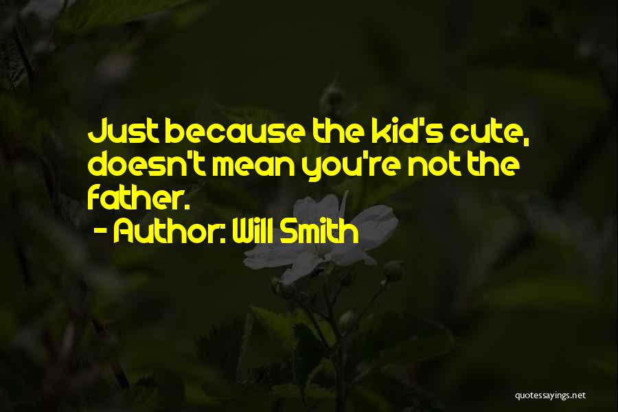 Funny You're Cute Quotes By Will Smith