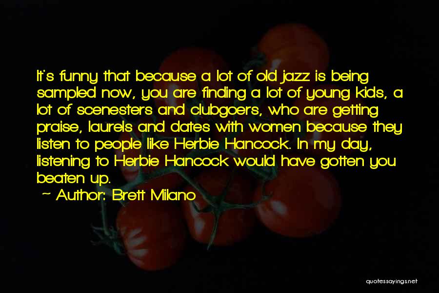 Funny You're Getting Old Quotes By Brett Milano