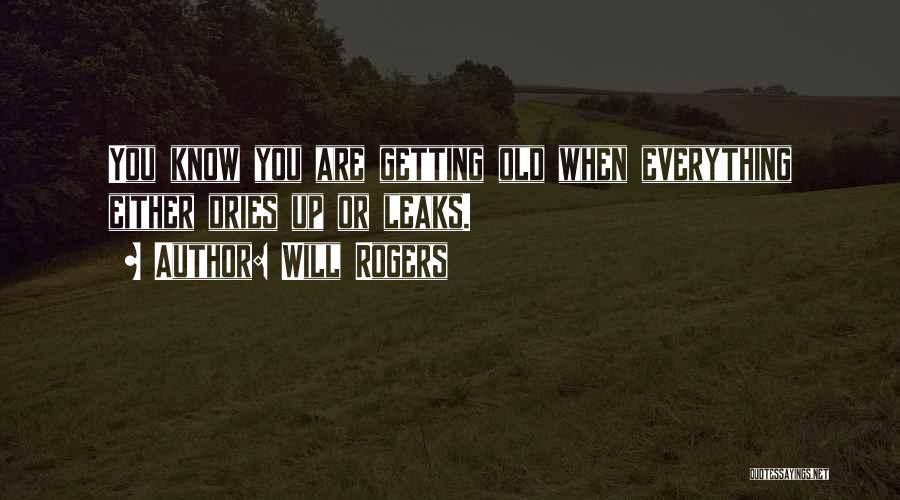 Funny You're Getting Old Quotes By Will Rogers