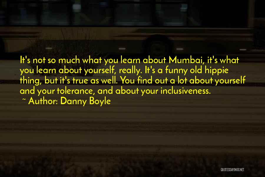 Funny You're Not Old Quotes By Danny Boyle