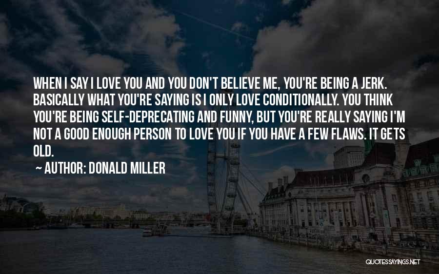 Funny You're Not Old Quotes By Donald Miller