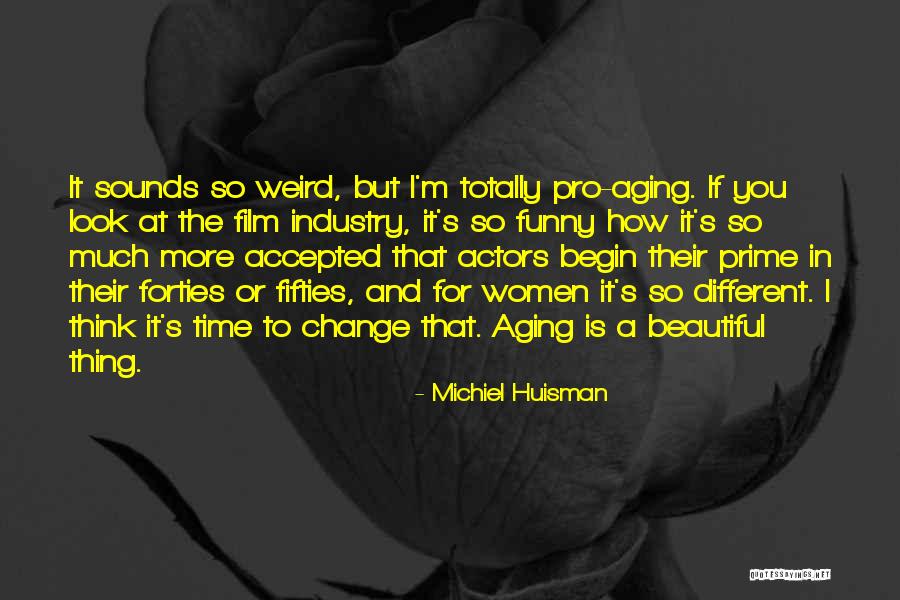 Funny You're So Beautiful Quotes By Michiel Huisman