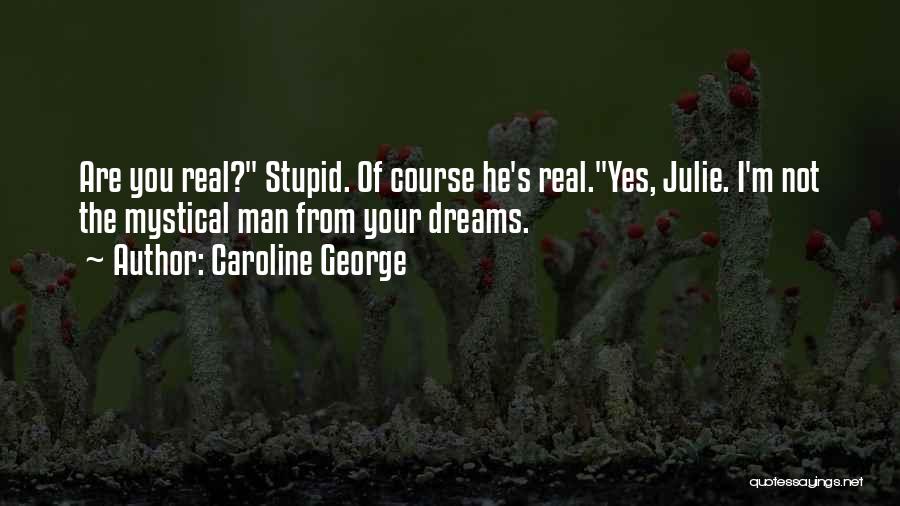 Funny You're Stupid Quotes By Caroline George
