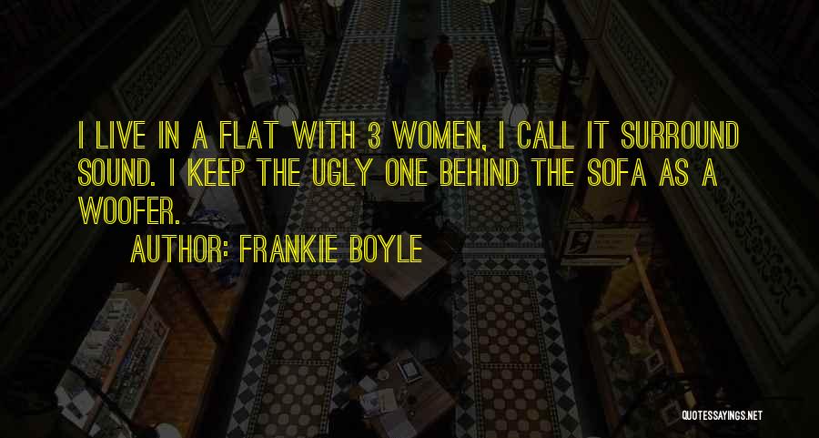 Funny You're Ugly Quotes By Frankie Boyle