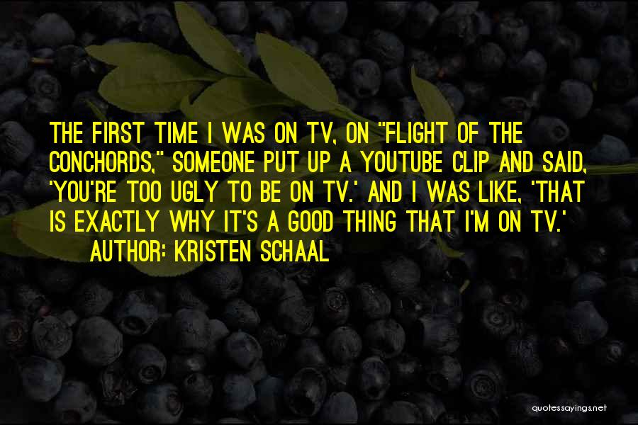 Funny You're Ugly Quotes By Kristen Schaal