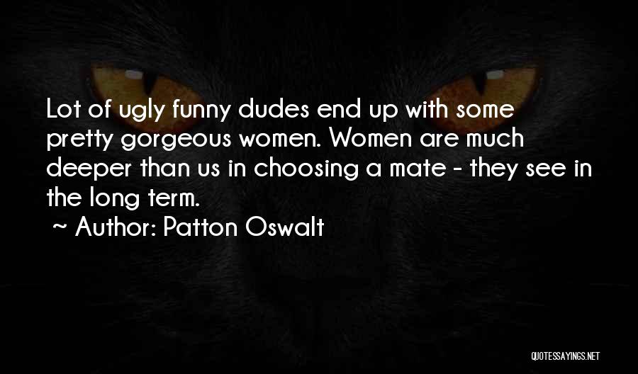 Funny You're Ugly Quotes By Patton Oswalt