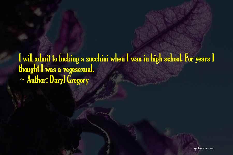 Funny Zucchini Quotes By Daryl Gregory