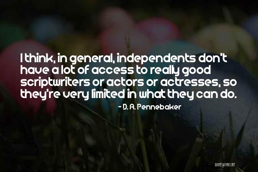 Fuores Quotes By D. A. Pennebaker Fuores Quotes By D. A. Pennebaker
