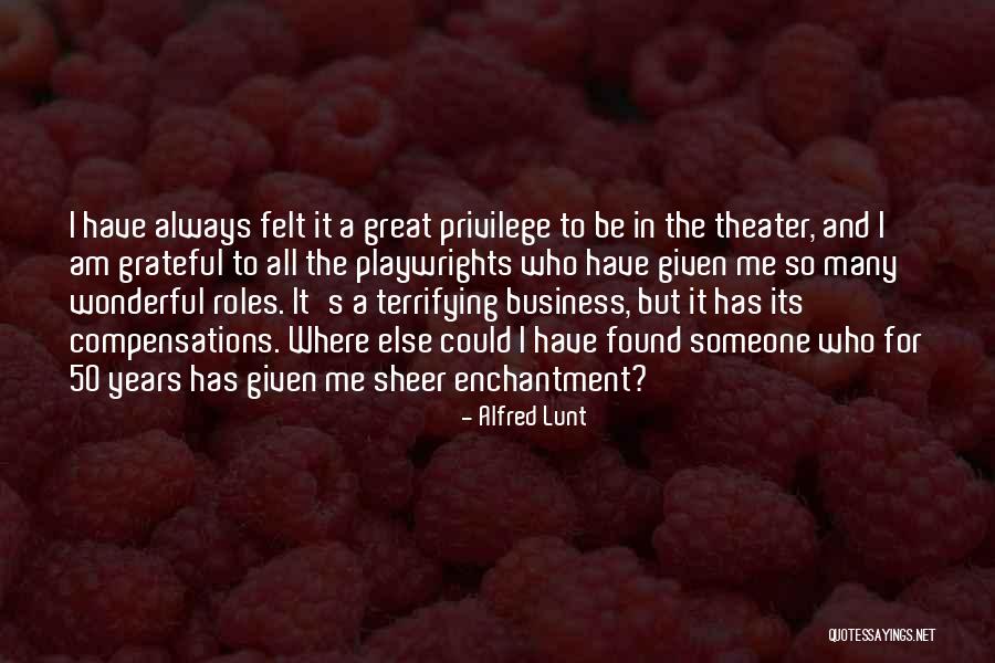 Fupirs Quotes By Alfred Lunt Fupirs Quotes By Alfred Lunt