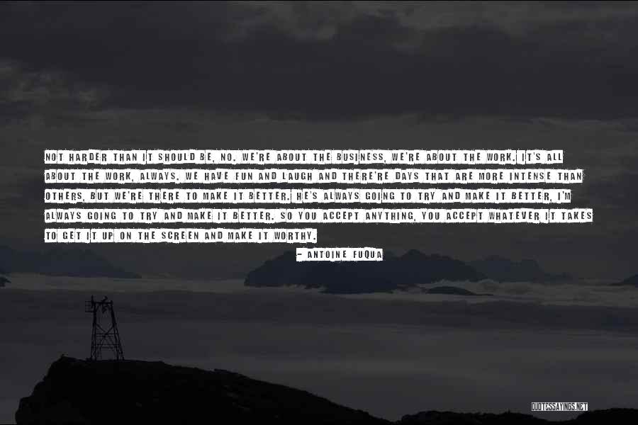 Fuqua Quotes By Antoine Fuqua Fuqua Quotes By Antoine Fuqua