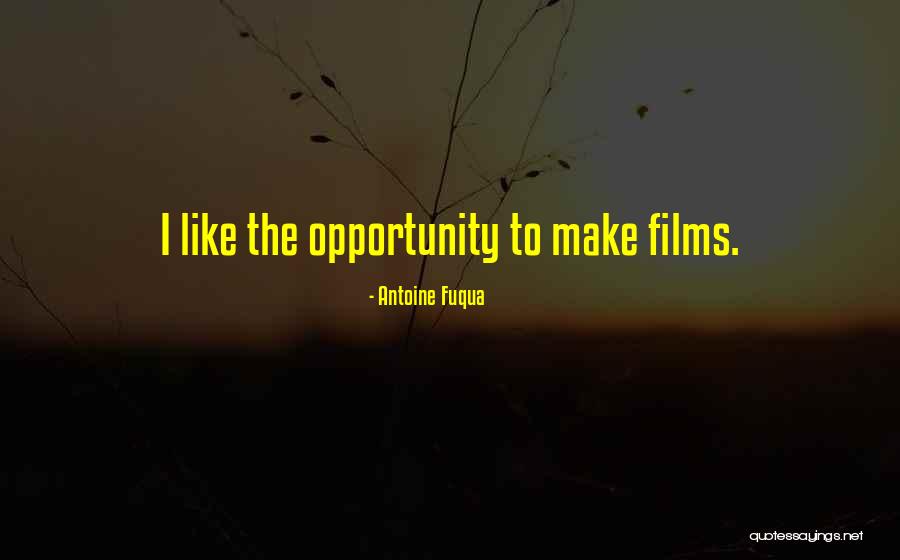 Fuqua Quotes By Antoine Fuqua