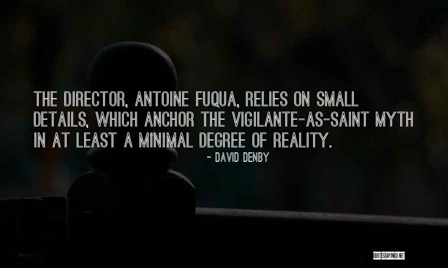 Fuqua Quotes By David Denby Fuqua Quotes By David Denby