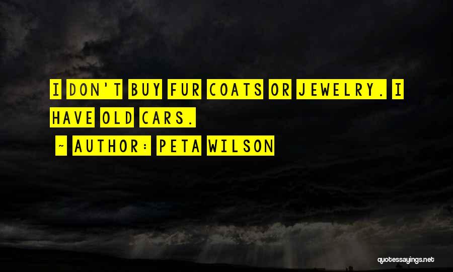 Fur Coats Quotes By Peta Wilson