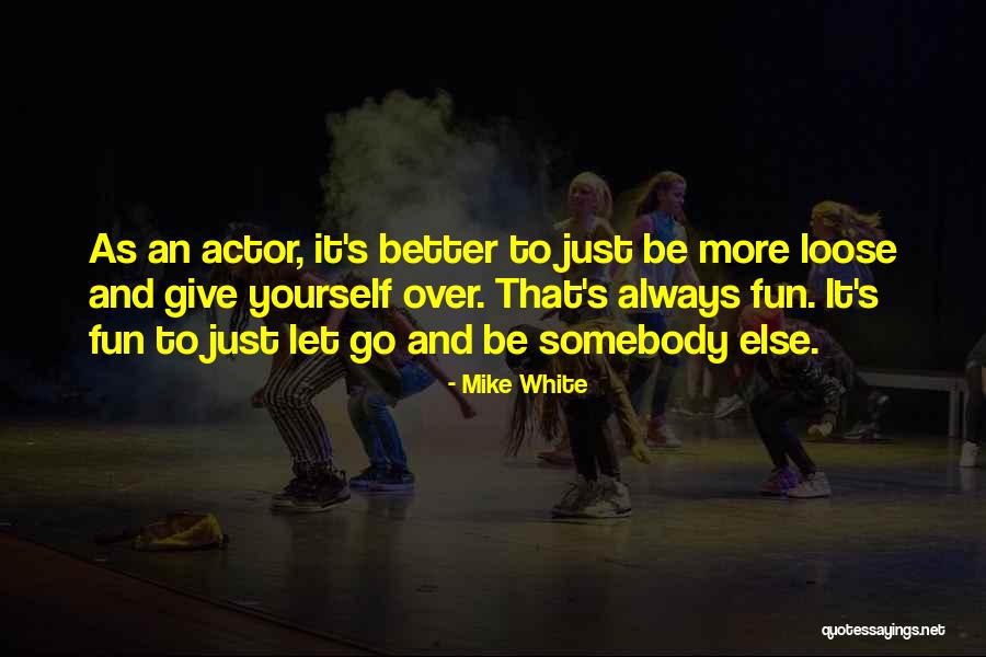 Furburgers Quotes By Mike White Furburgers Quotes By Mike White