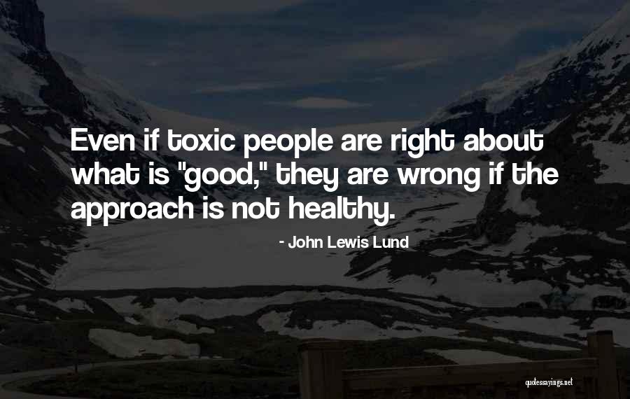 Furgoline Quotes By John Lewis Lund