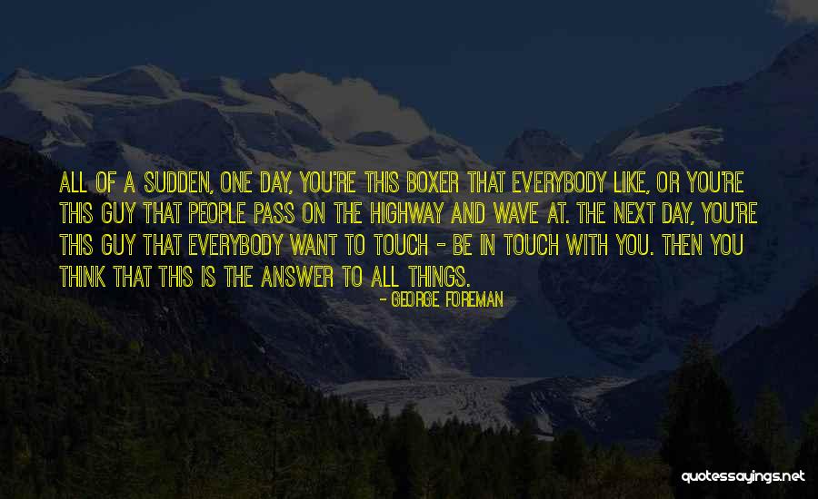 Furiates Quotes By George Foreman Furiates Quotes By George Foreman